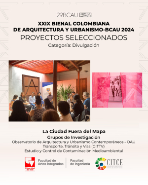 &iexcl;Proyectos de la Escuela de Arquitectura y el CITCE fueron seleccionados para la XXIX Bienal Colombiana de Arquitectura y Urbanismo BCAU 2024!