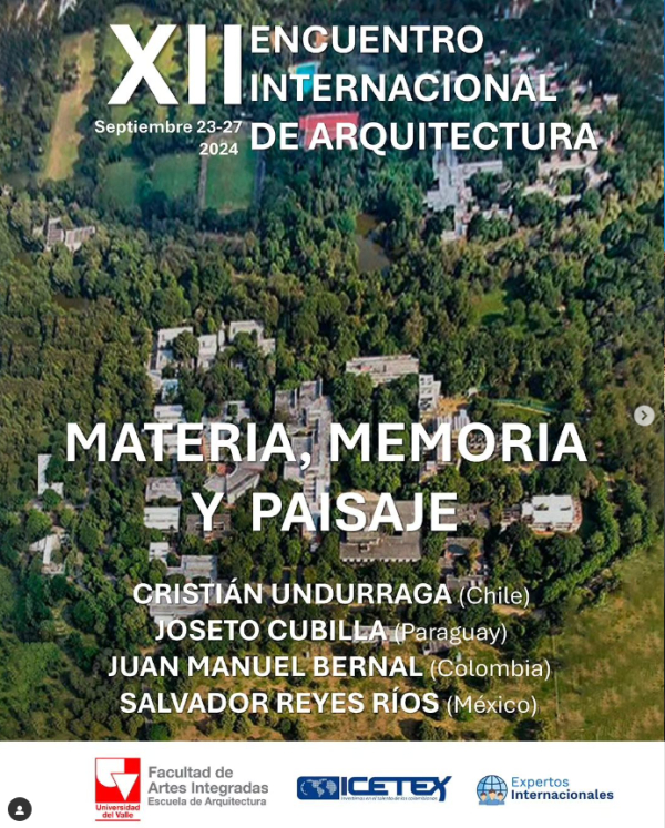 XII Encuentro Internacional de Arquitectura en la Universidad del Valle: Un di&aacute;logo sobre Materia, Memoria y Paisaje
