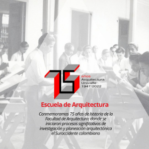 Escuela de Arquitectura: 75 a&ntilde;os construyendo historia en el sur-occidente colombiano